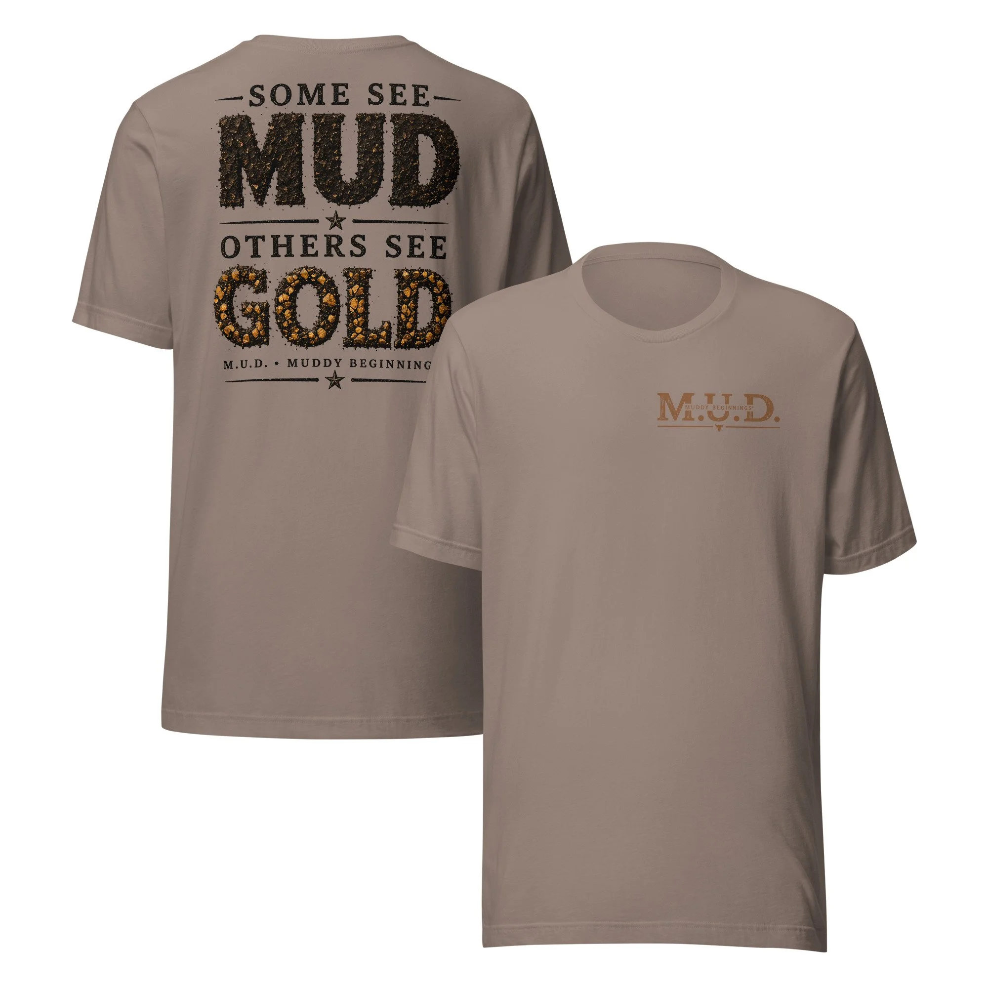Some See Mud. Others See Gold | M.U.D. Graphic T-Shirt