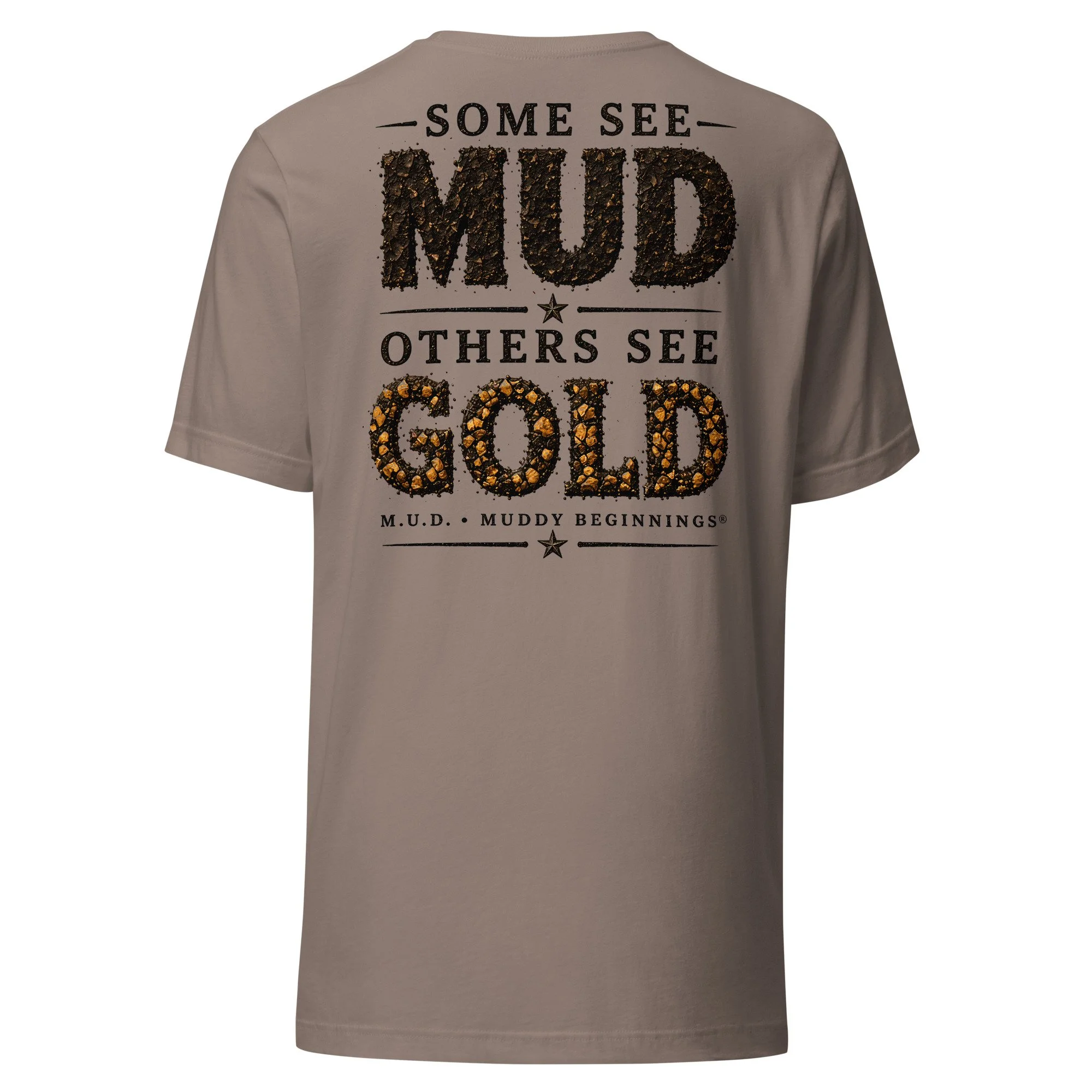 Some See Mud. Others See Gold | M.U.D. Graphic T-Shirt