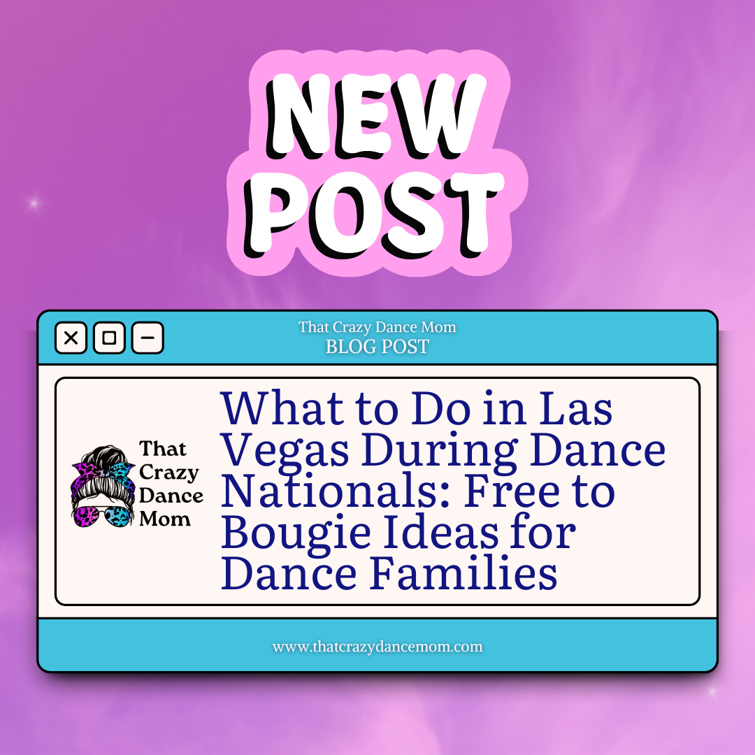 What to Do in Las Vegas During Dance Nationals: Free to Bougie Ideas for Dance Families