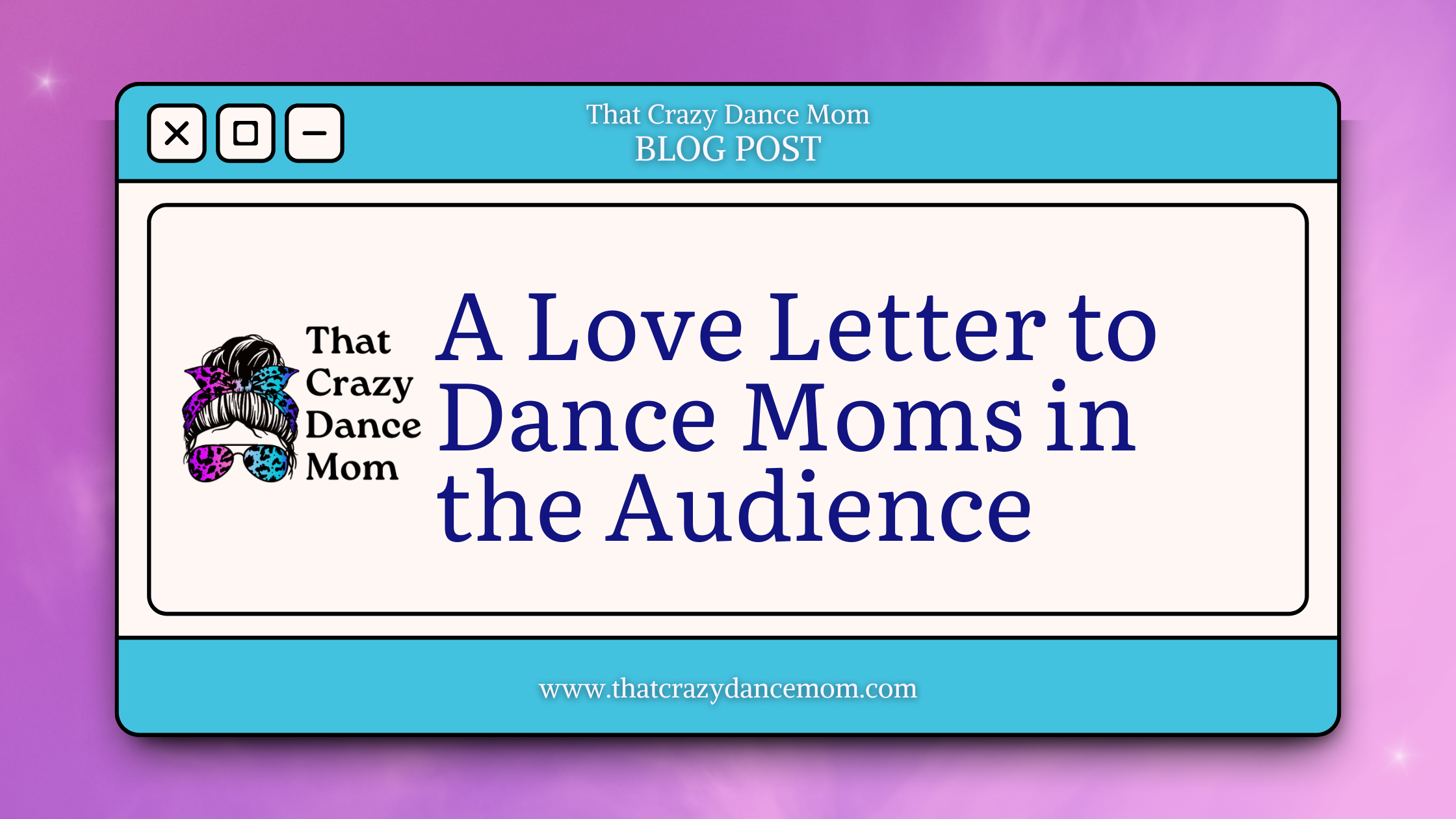 A Love Letter to Dance Moms in the Audience