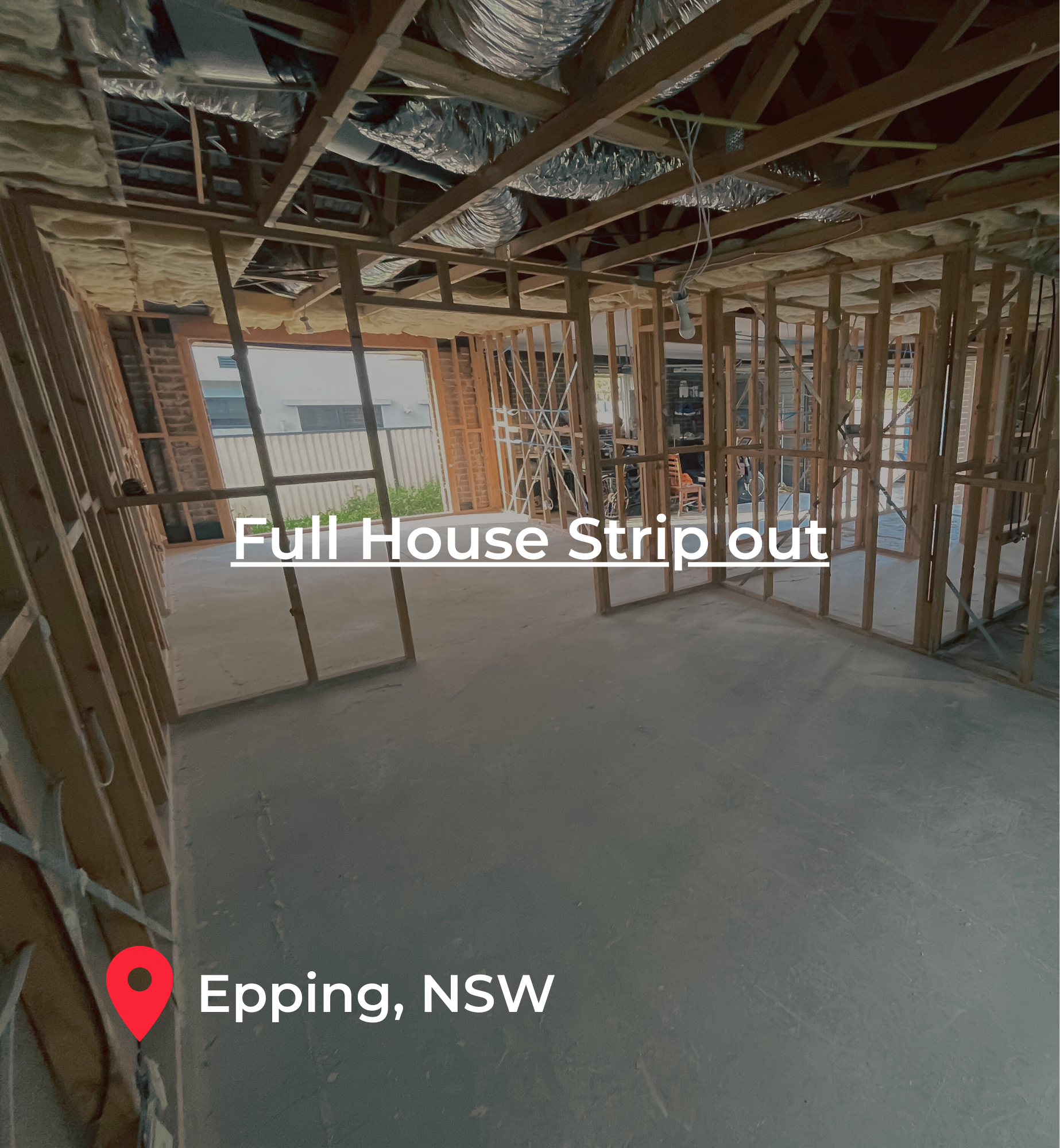 Interior view of a house under construction with exposed wooden framing, insulation, and ductwork, labeled 'Full House Strip out,' located in Epping, NSW.