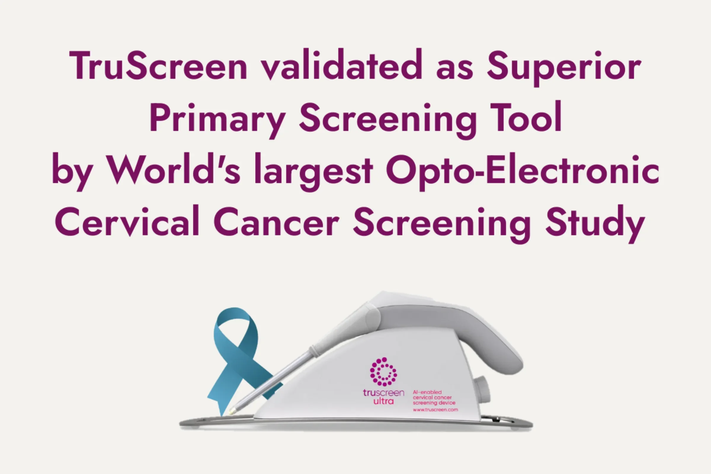 TruScreen validated as Superior Primary Screening Tool by World's largest Opto-Electronic Cervical Cancer Screening Study