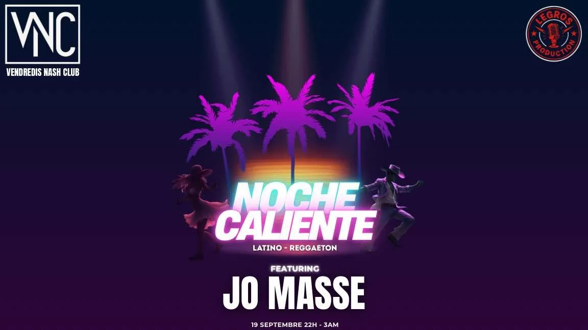 CLUB NASH - Noche Caliente latino/reggaeton DJ Jo Masse
