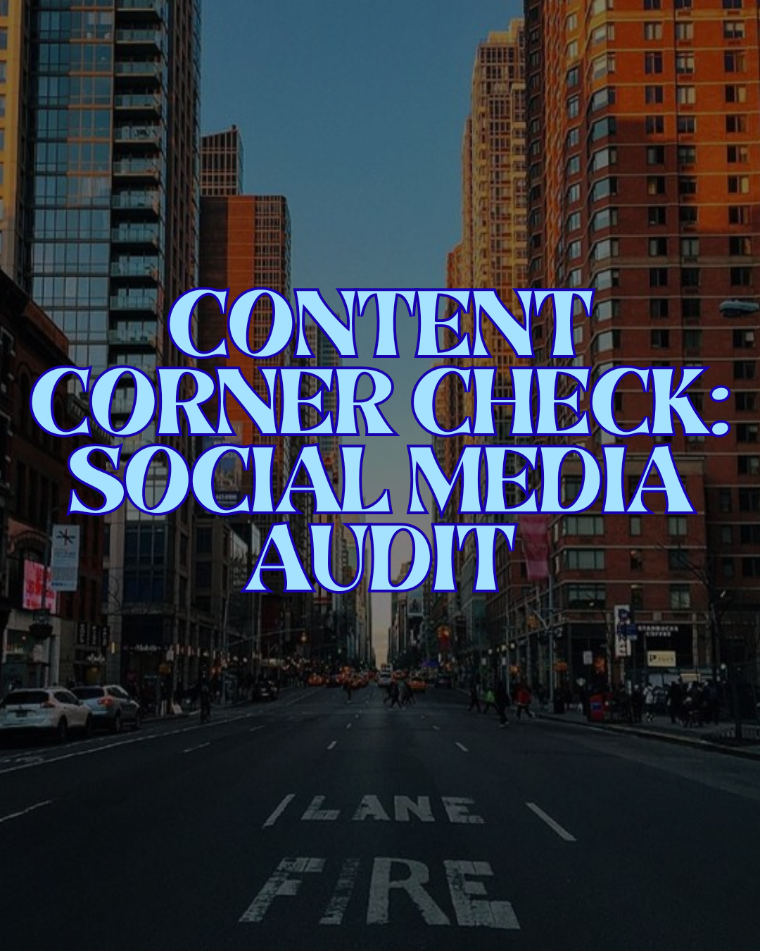 A city street with tall buildings on both sides, cars parked along the curb, and people walking on the sidewalk, with overlay text reading 'Content Corner Check: Social Media Audit' in bold blue letters.