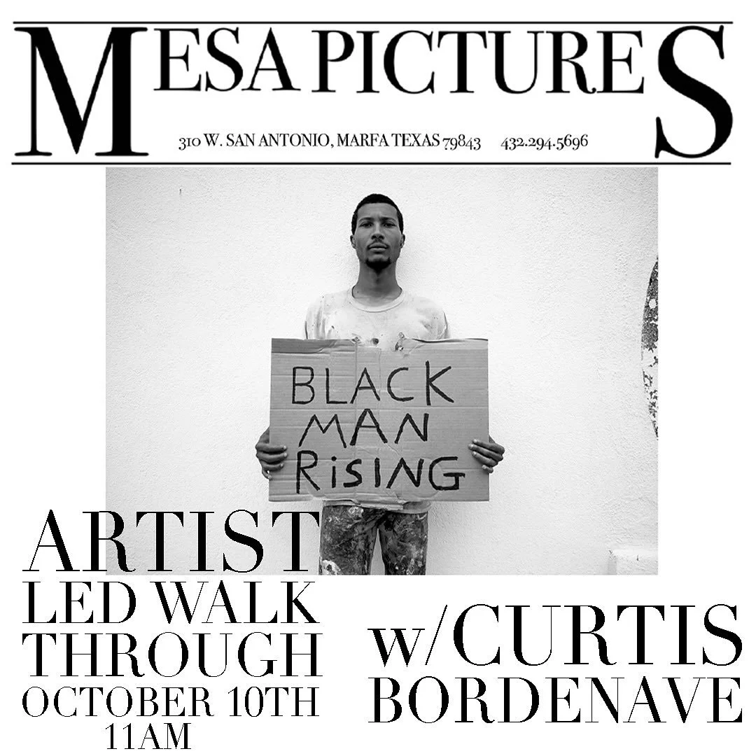 Join us for an intimate artist-led tour with Curtis Bordenave of his exhibition 'Bright Tomorrows Out Of Dark Yesterdays' on October 10th at 11 am. Located at Mesa Pictures, 310 W. San Antonio St, Marfa, TX.

Image by @ariannaalexis