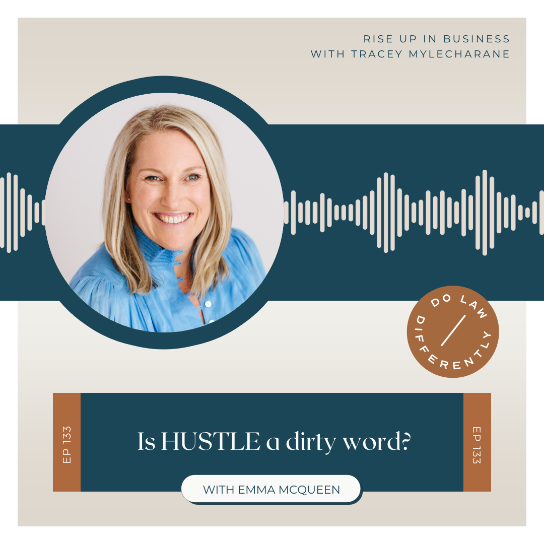 #133 Is HUSTLE a dirty word? with Emma McQueen