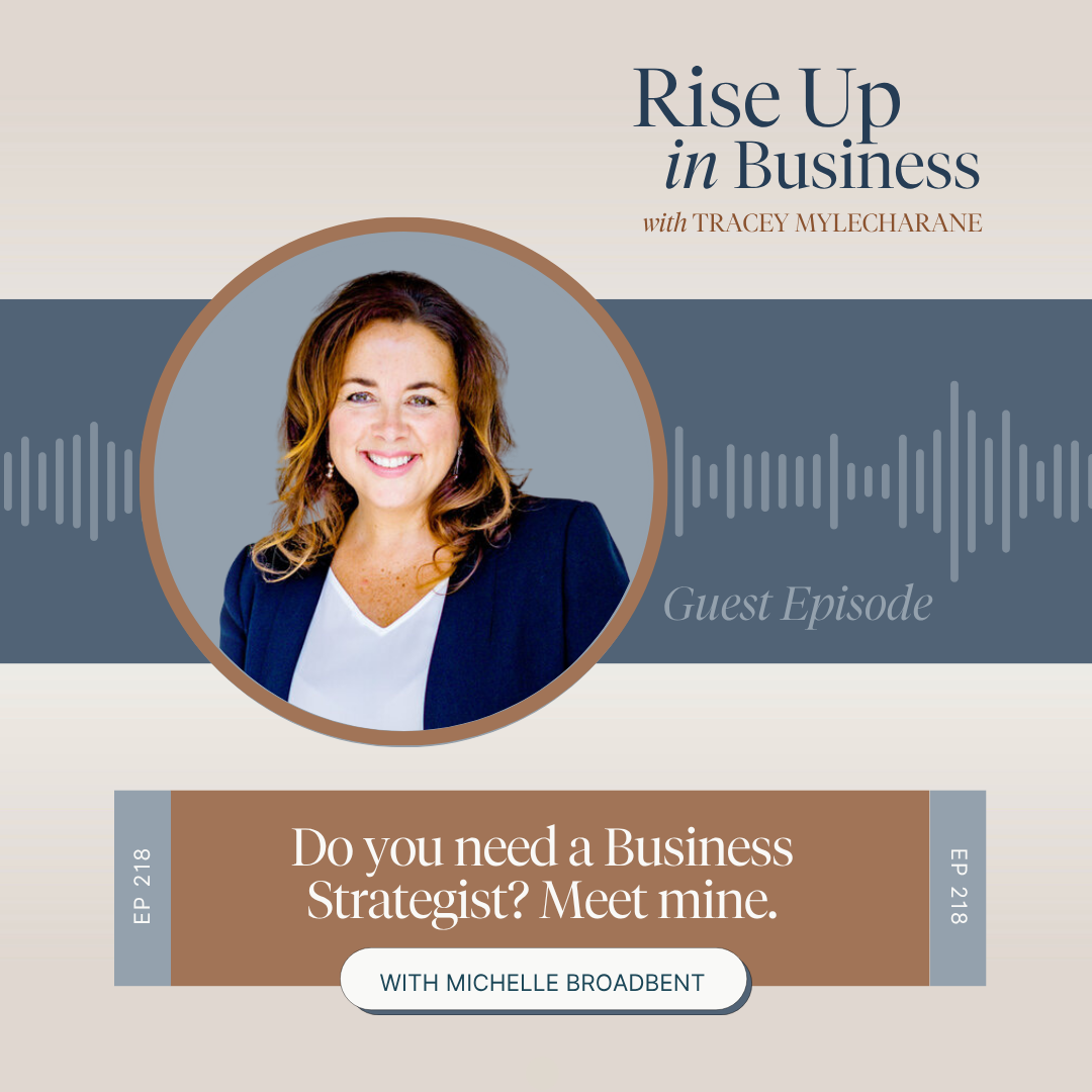 #218 - Do you need a Business Strategist? Meet mine, with Michelle Broadbent