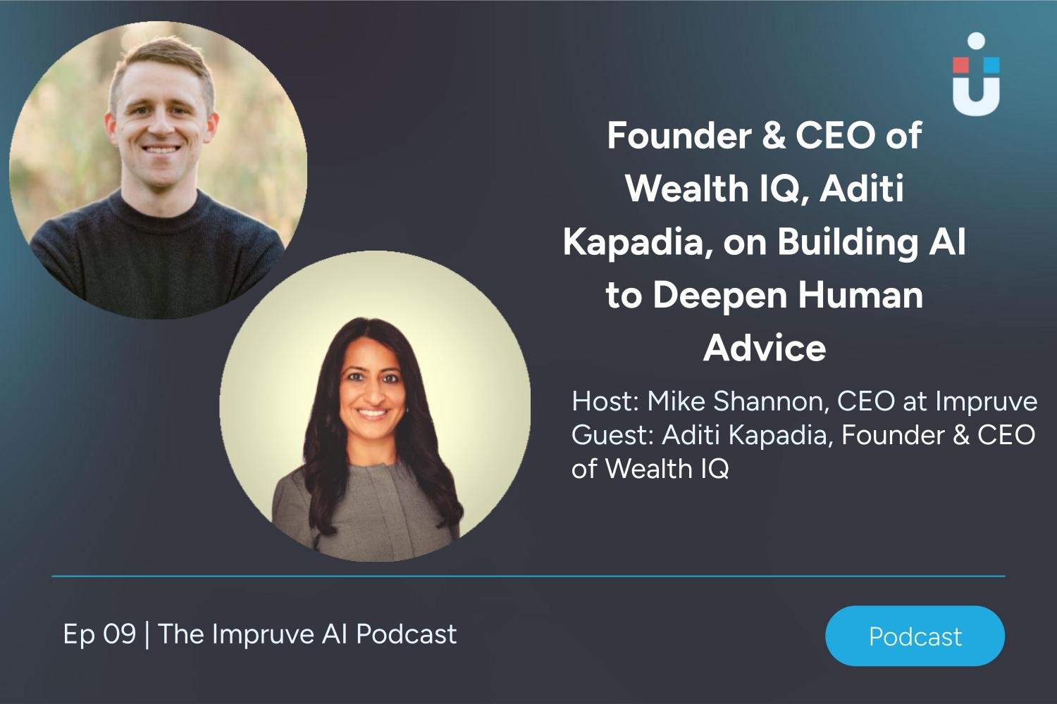 Founder &amp; CEO of Wealth IQ, Aditi Kapadia, on Building AI to Deepen Human Advice