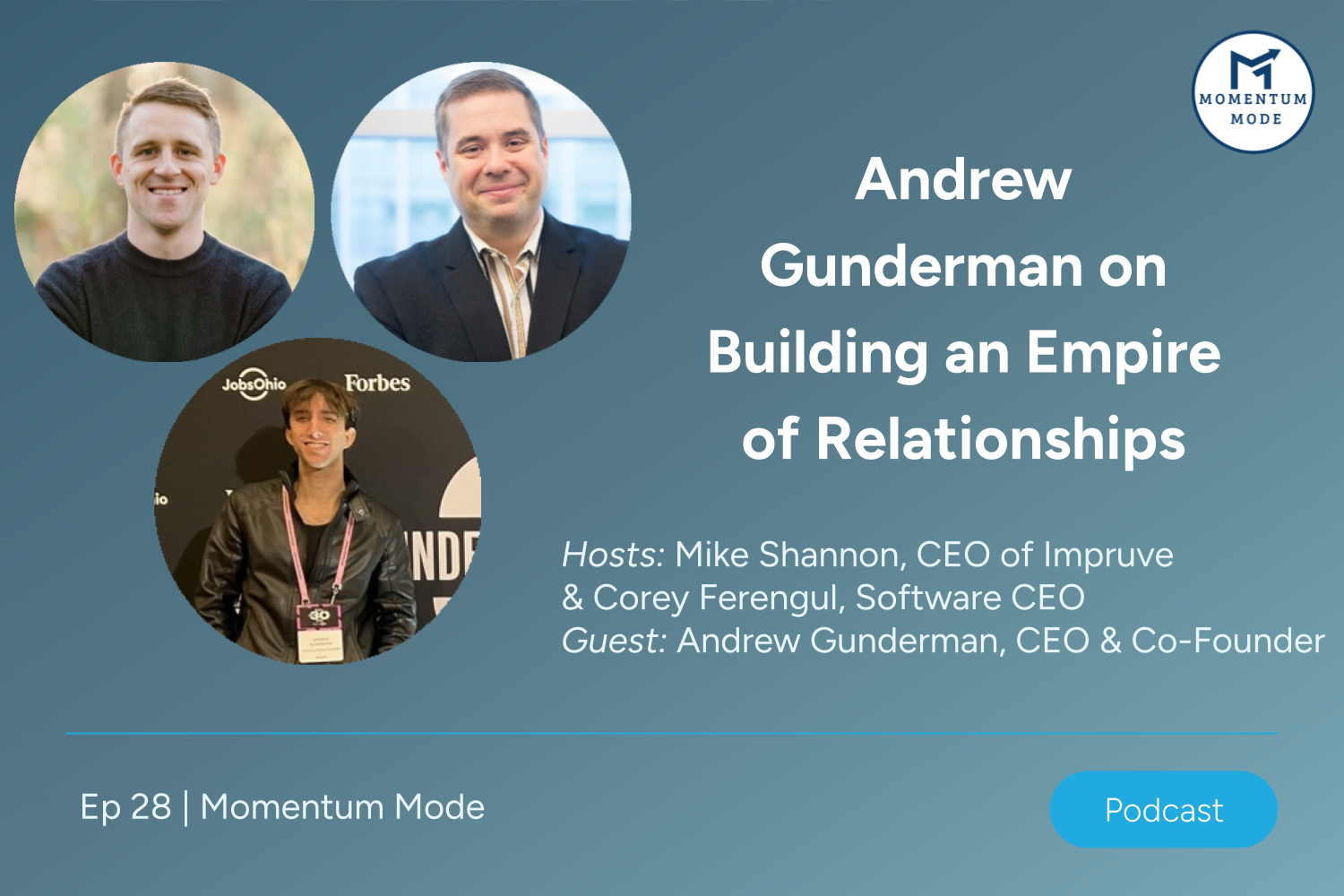 Andrew Gunderman on Building an Empire of Relationships