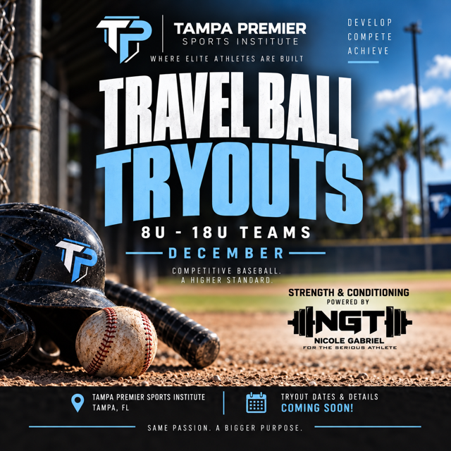 Poster for Tampa Premier Sports Institute's Travel Ball Tryouts, featuring baseball equipment including a helmet, bat, and ball, with details about tryout dates and location in Tampa, Florida.