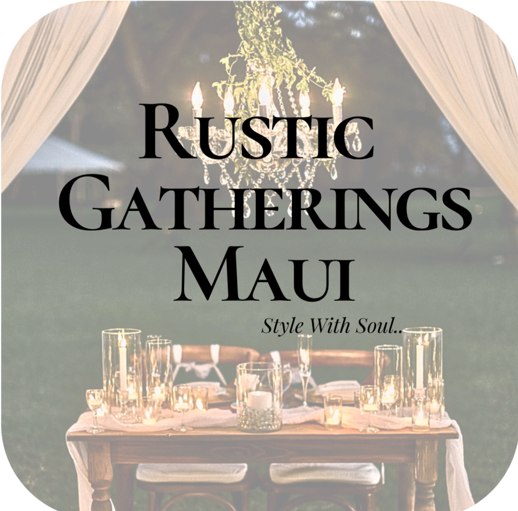 Rustic Gatherings Maui
