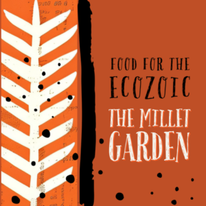 A graphic design promoting food for the Ecozoic, titled 'The Millet Garden,' with an illustration of millet plant on an orange background.