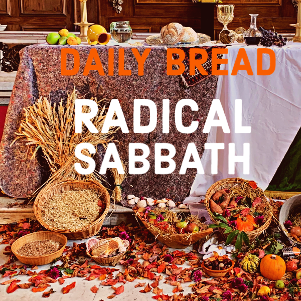 A table decorated with berries, pumpkins, dried leaves, and grains with the text "Daily Bread Radical Sabbath."
