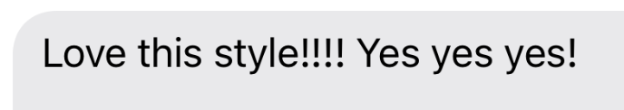 Text on a black background that says 'Love this style!!! Yes yes yes!'