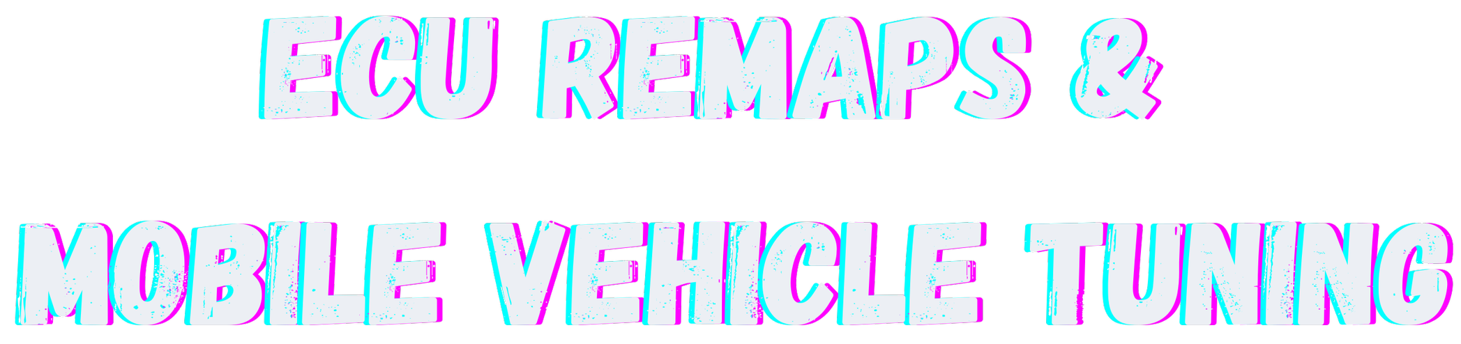 Text saying "ECU REMAPS & MOBILE VEHICLE TUNING" with 3D colorful effect