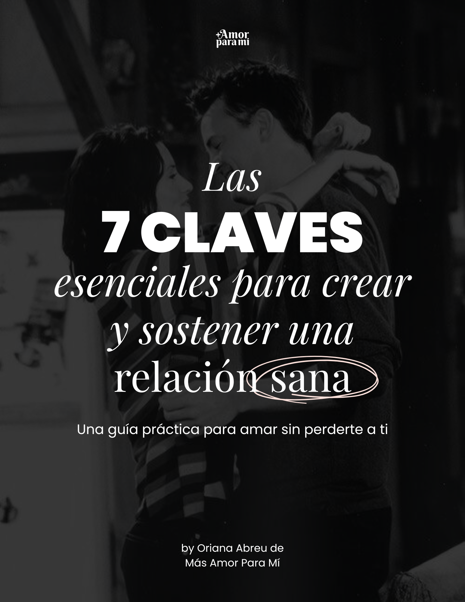 Las 7 claves esenciales para crear y sostener una relación sana