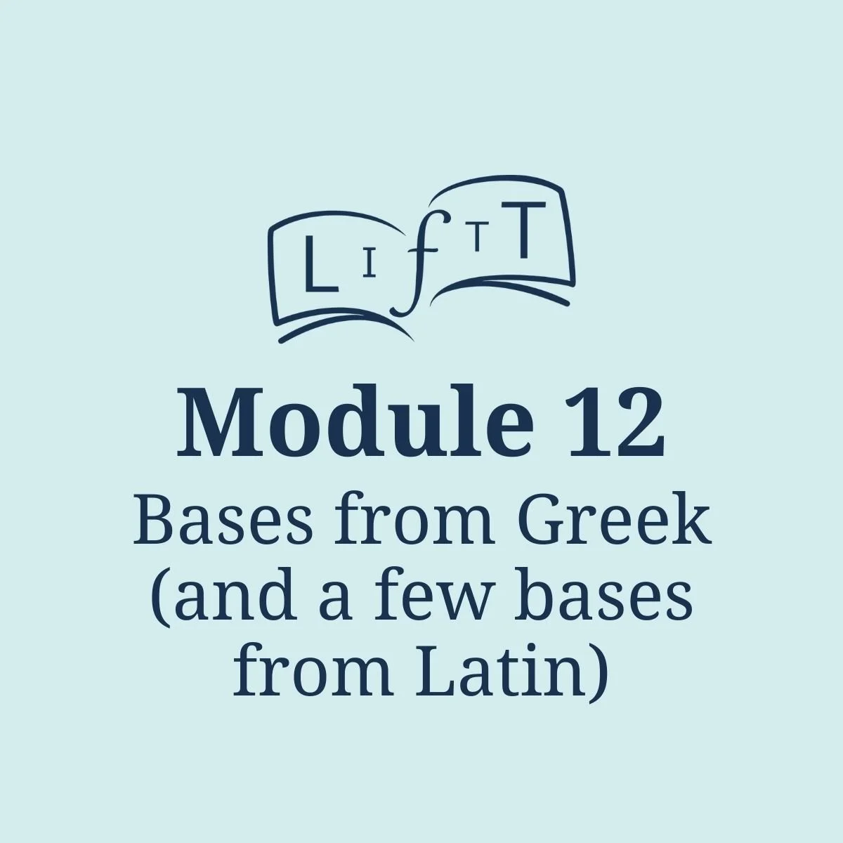 Module 12: Bases from Greek (and a few bases from Latin)