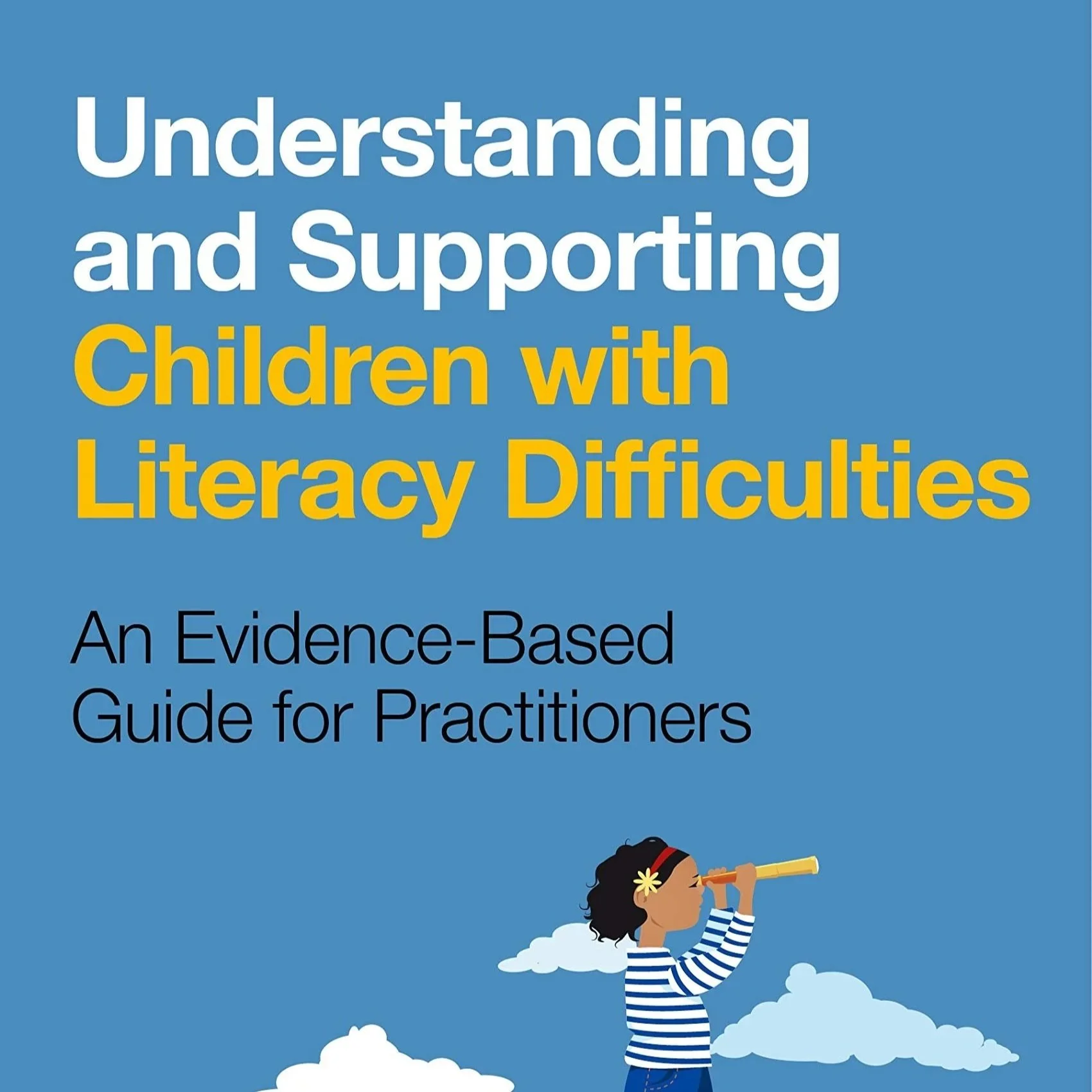 Understanding and Supporting Children with Literacy Difficulties