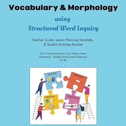 Vocabulary and Morphology Using Structured Word Inquiry