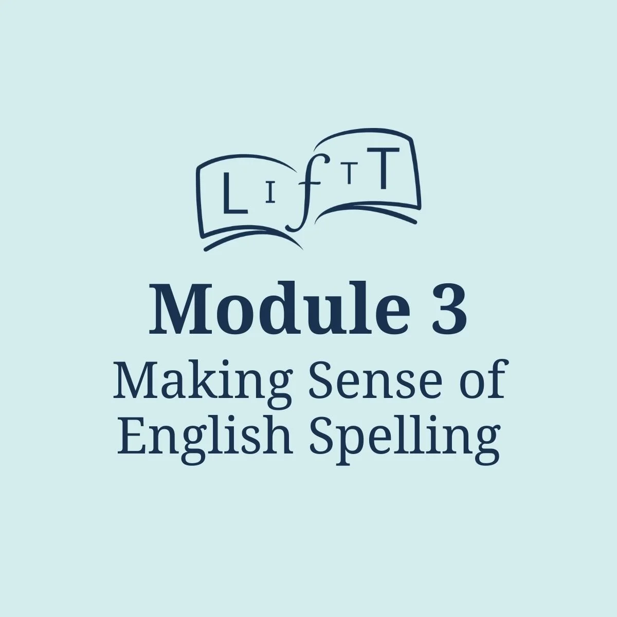 Module 3: Making Sense of English Spelling