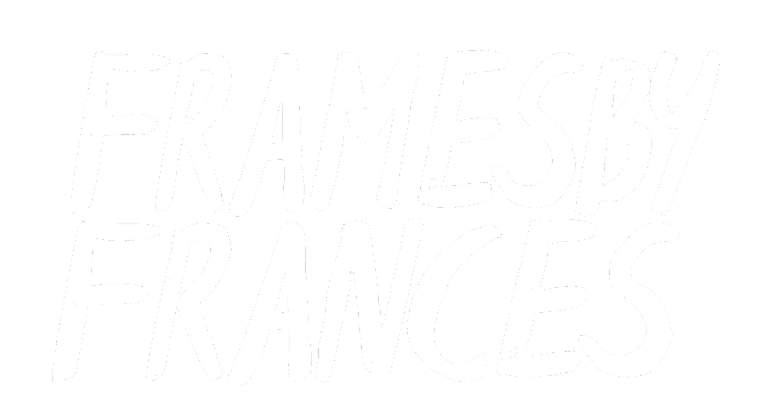 FRAMES BY FRANCES