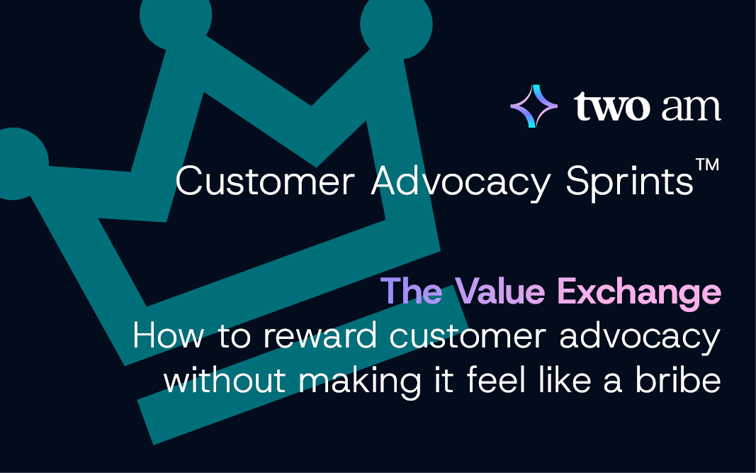 The Value Exchange: How to reward customer advocacy without making it feel like a bribe