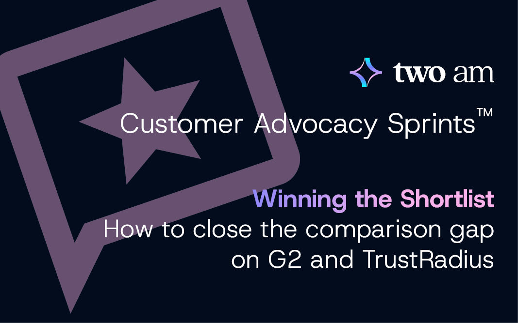 Winning the Shortlist: How to close the comparison gap on G2 and TrustRadius
