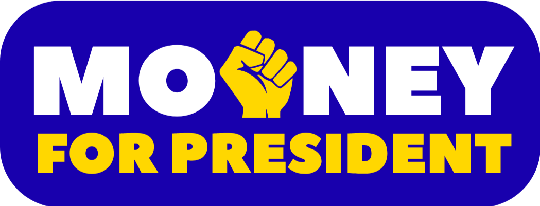 MOONEY FOR PRESIDENT