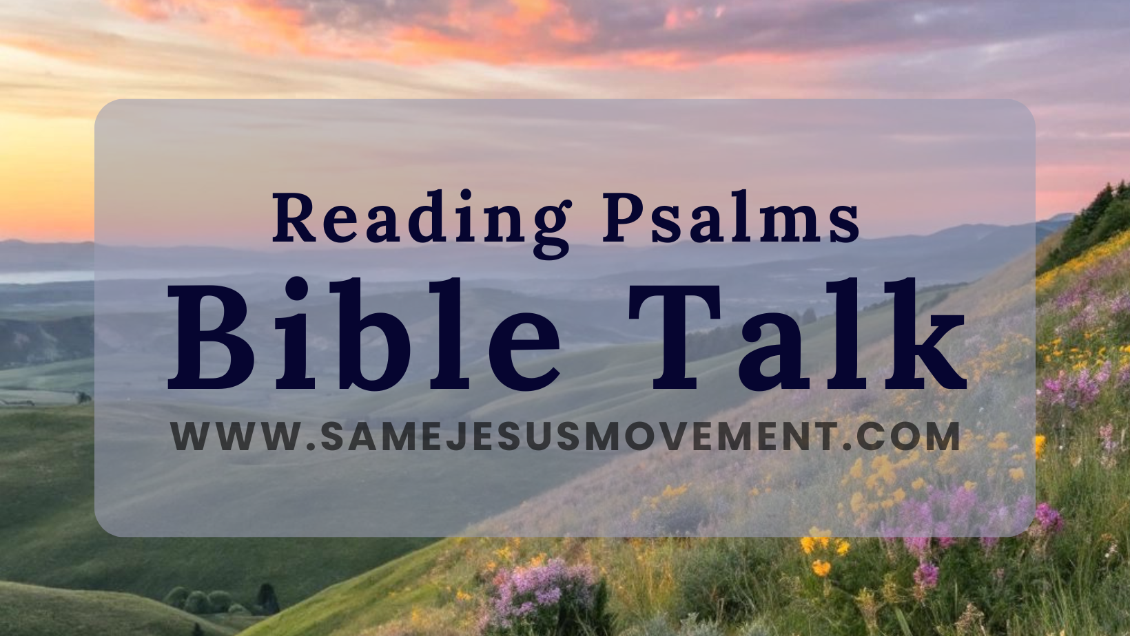 Bible Talk (Psalms Week 2)
