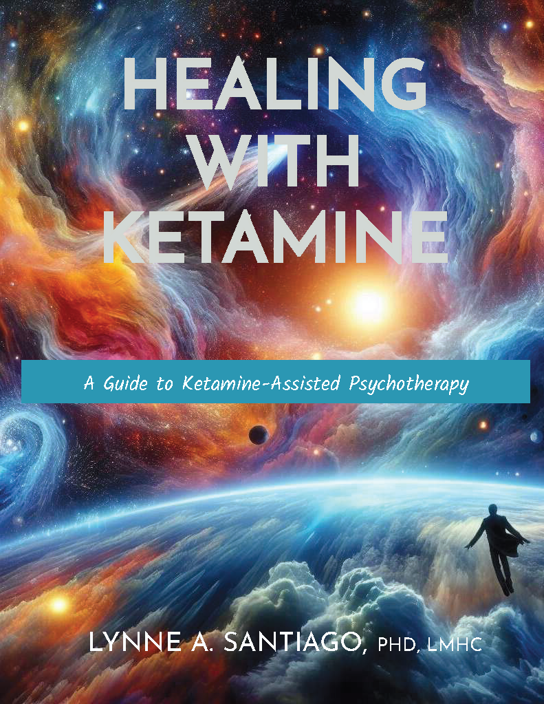 Healing with Ketamine.  A Guide to Ketamine-Assisted Psychotherapy