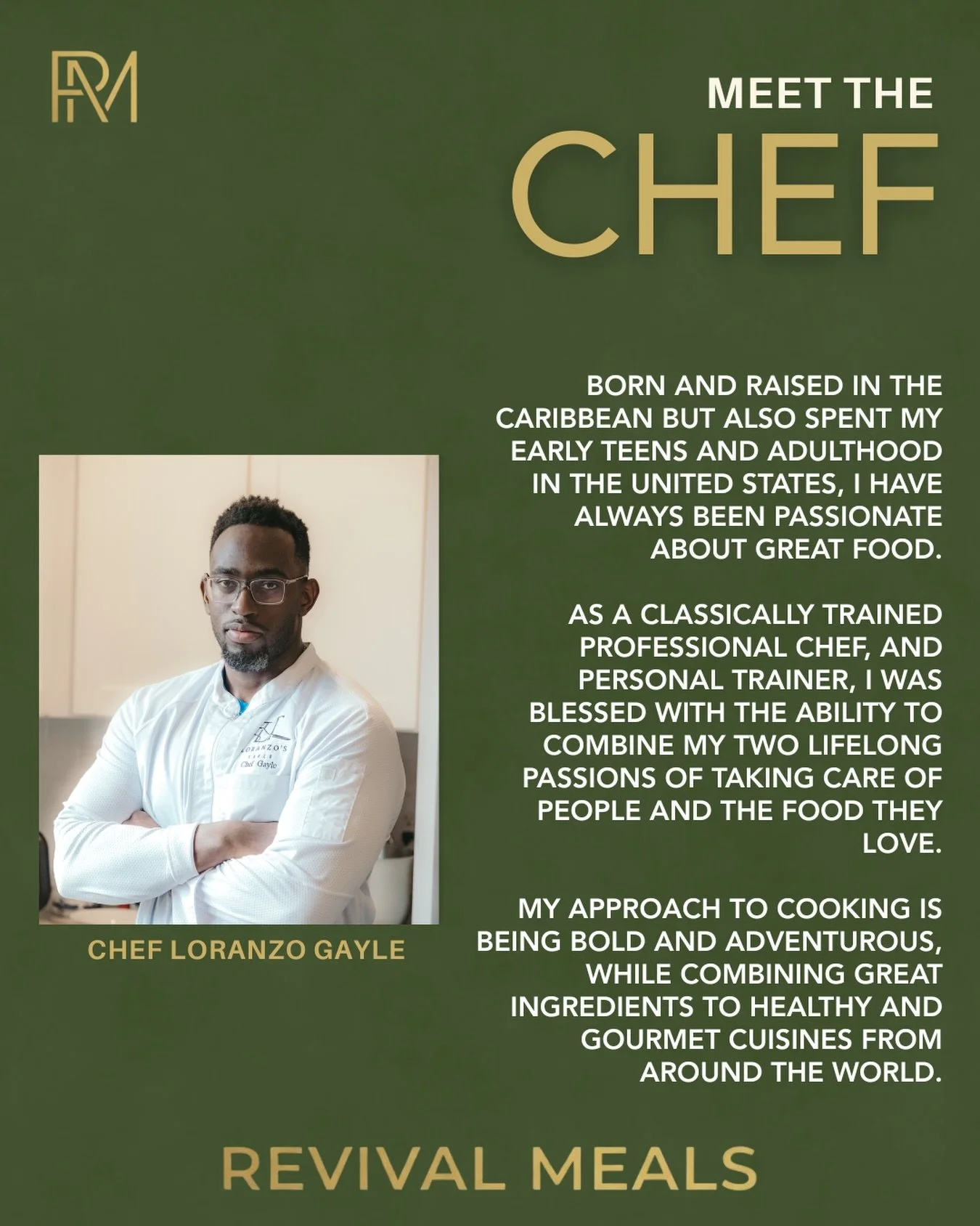 Message from our Chef! Chef Loranzo has written every menu and has tested every recipe that is behind Revival Meals. His detailed techniques get passed down to his team and together they create nutritional gourmet dishes.
