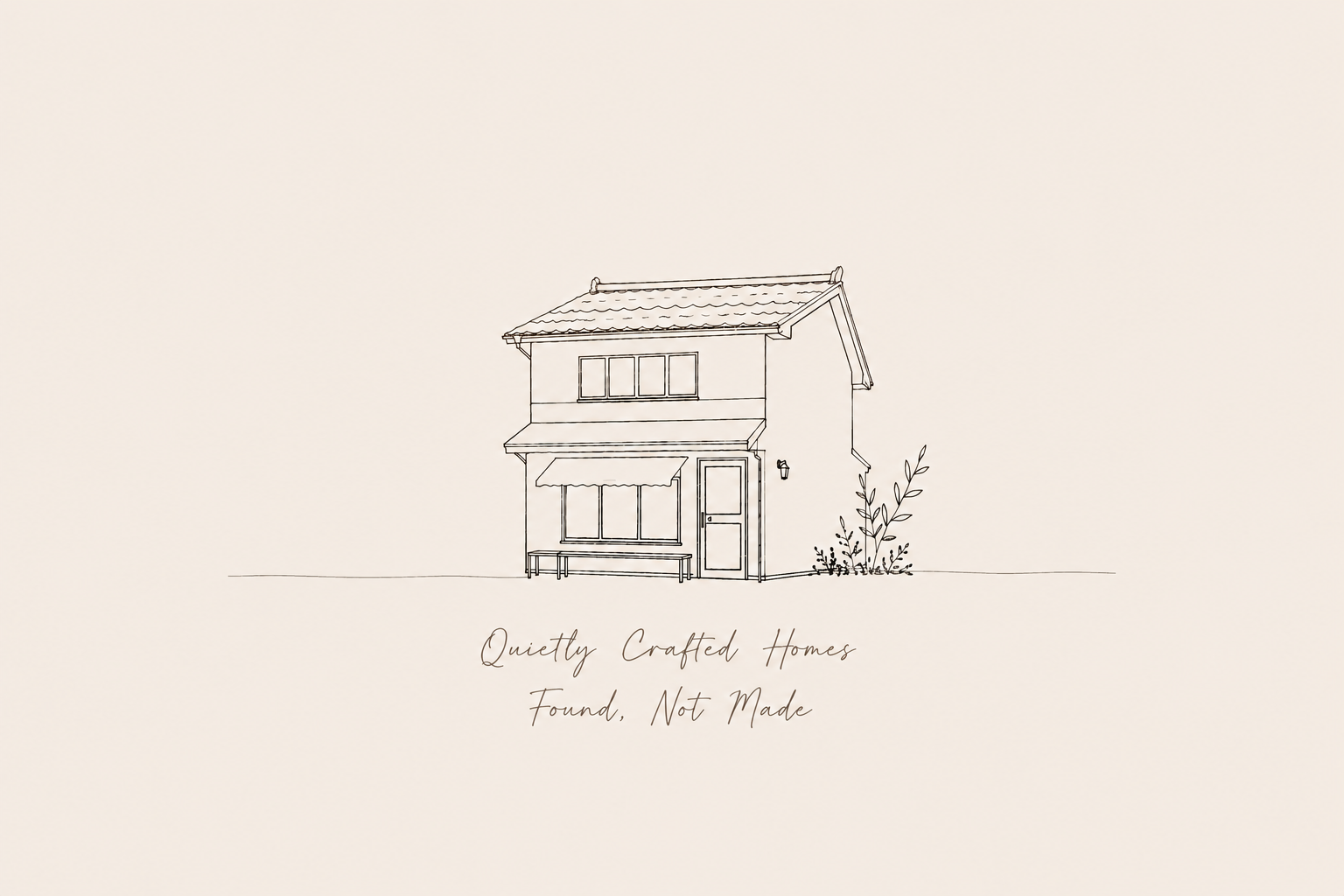 Quietly Crafted Homes Found, not Made.png