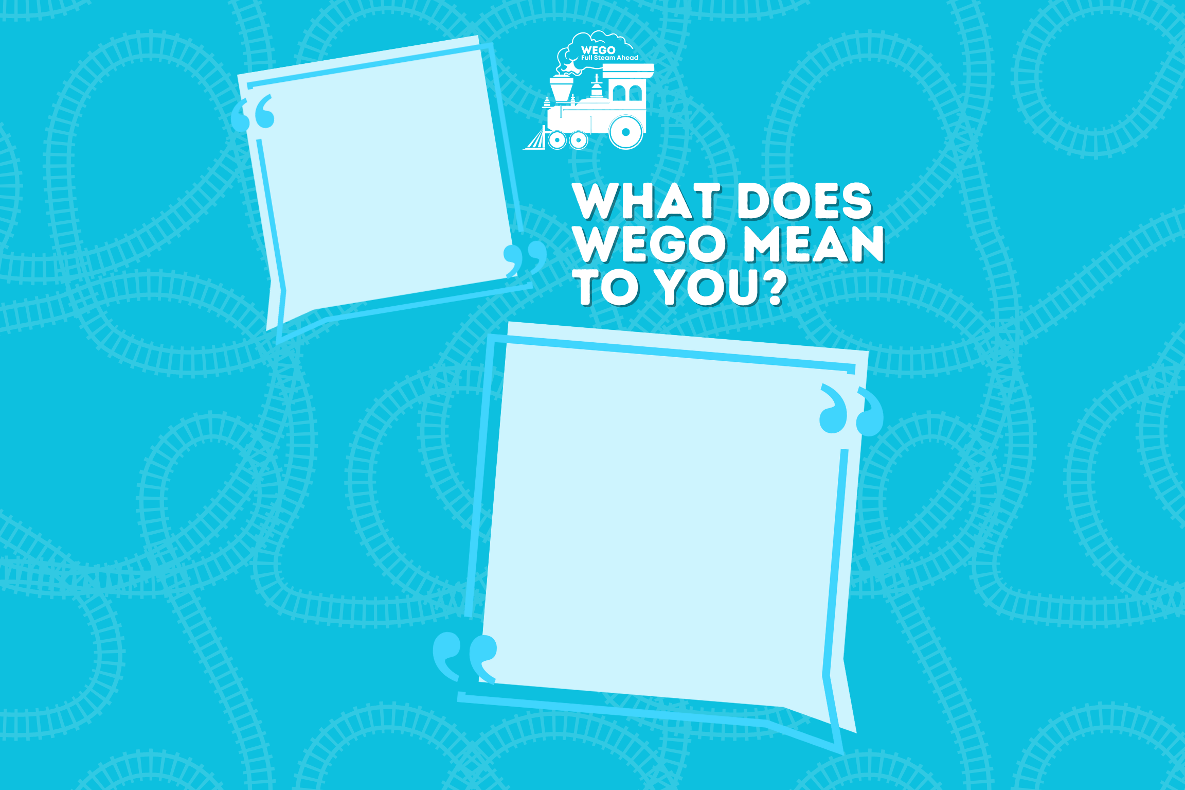 What Does WeGo Mean To You?