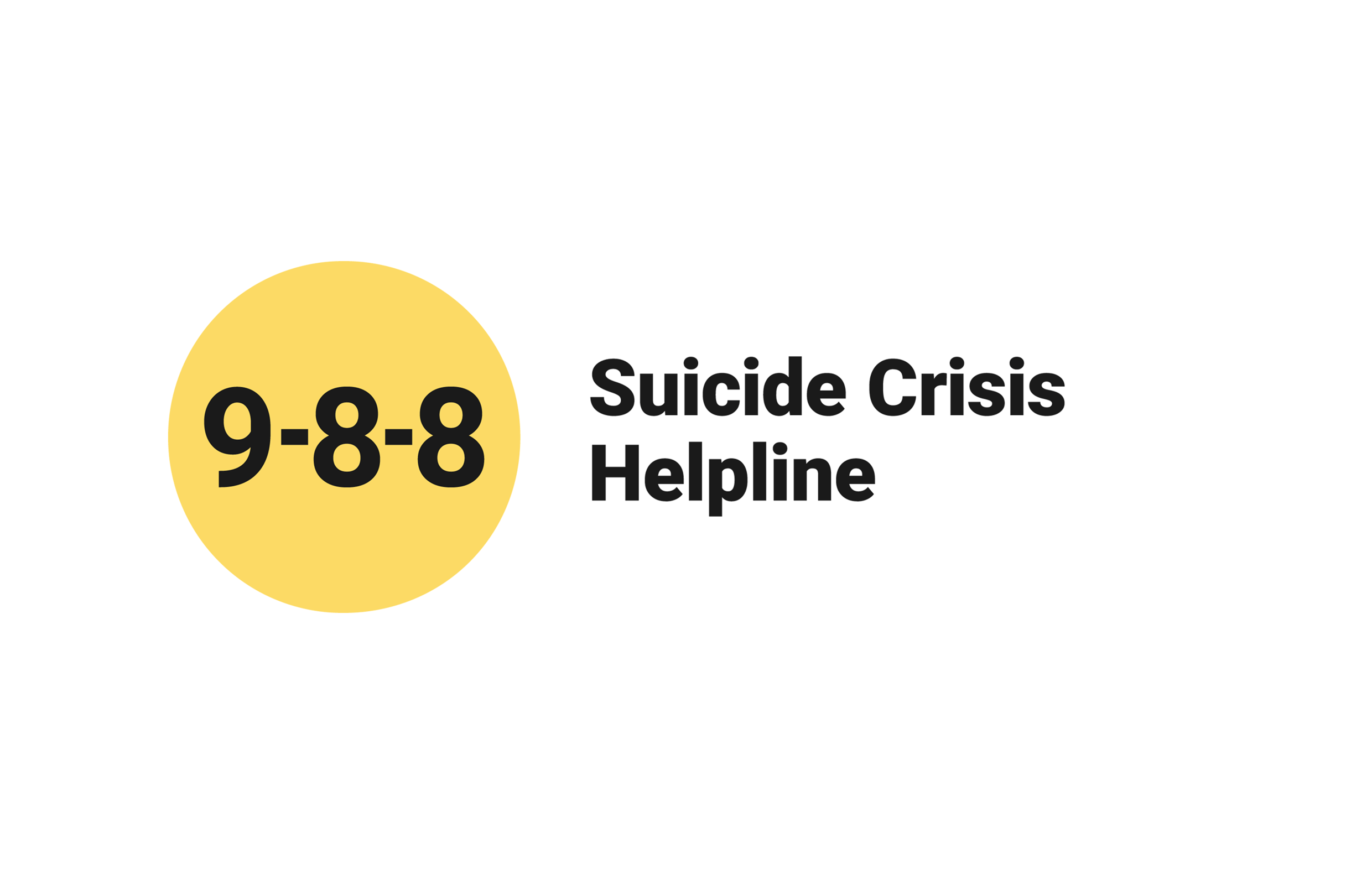 Yellow circle with black text displaying 9-8-8 next to black text saying Suicide Crisis Helpline.
