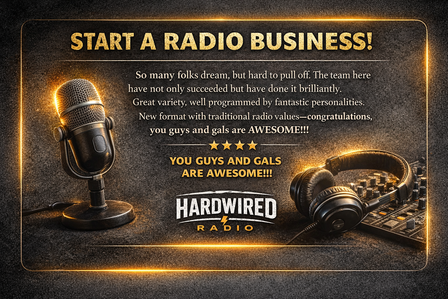 Promotional graphic for Hardwired Radio with a microphone on the left and headphones on a sound mixer on the right. The background is dark with gold accents and text encouraging starting a radio business, praising the team, and highlighting the radio station.