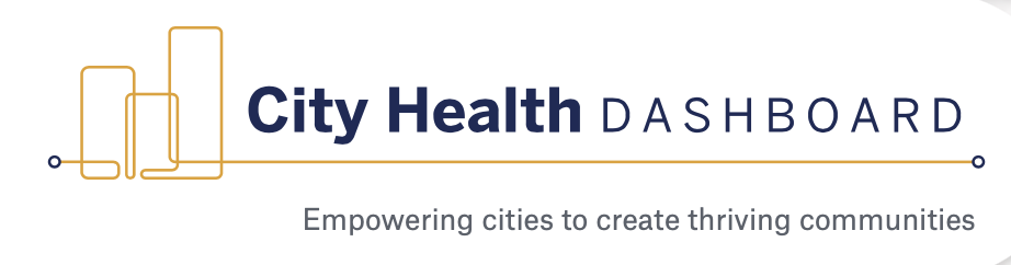City Health Dashboard logo with the tagline 'Empowering cities to create thriving communities'