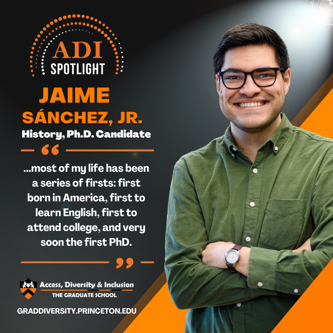 A promotional graphic featuring Jaime Sanchez, Jr., a history Ph.D. candidate, smiling with arms crossed, wearing glasses and a green shirt. The graphic includes text highlighting his achievements and affiliation with Princeton Graduate School, part 