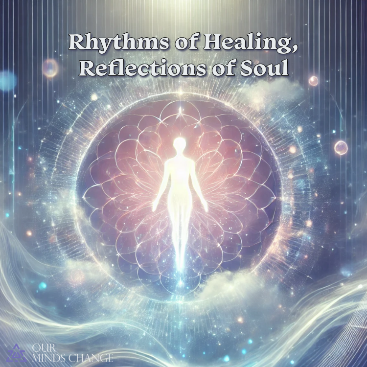 Rhythms of Healing, Reflections of Soul  (Ambient Serenity Variety)