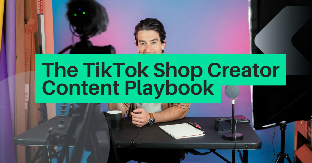 The TikTok Shop Creator Content Playbook: How to Make Videos That Actually Sell (Not Just Go Viral)