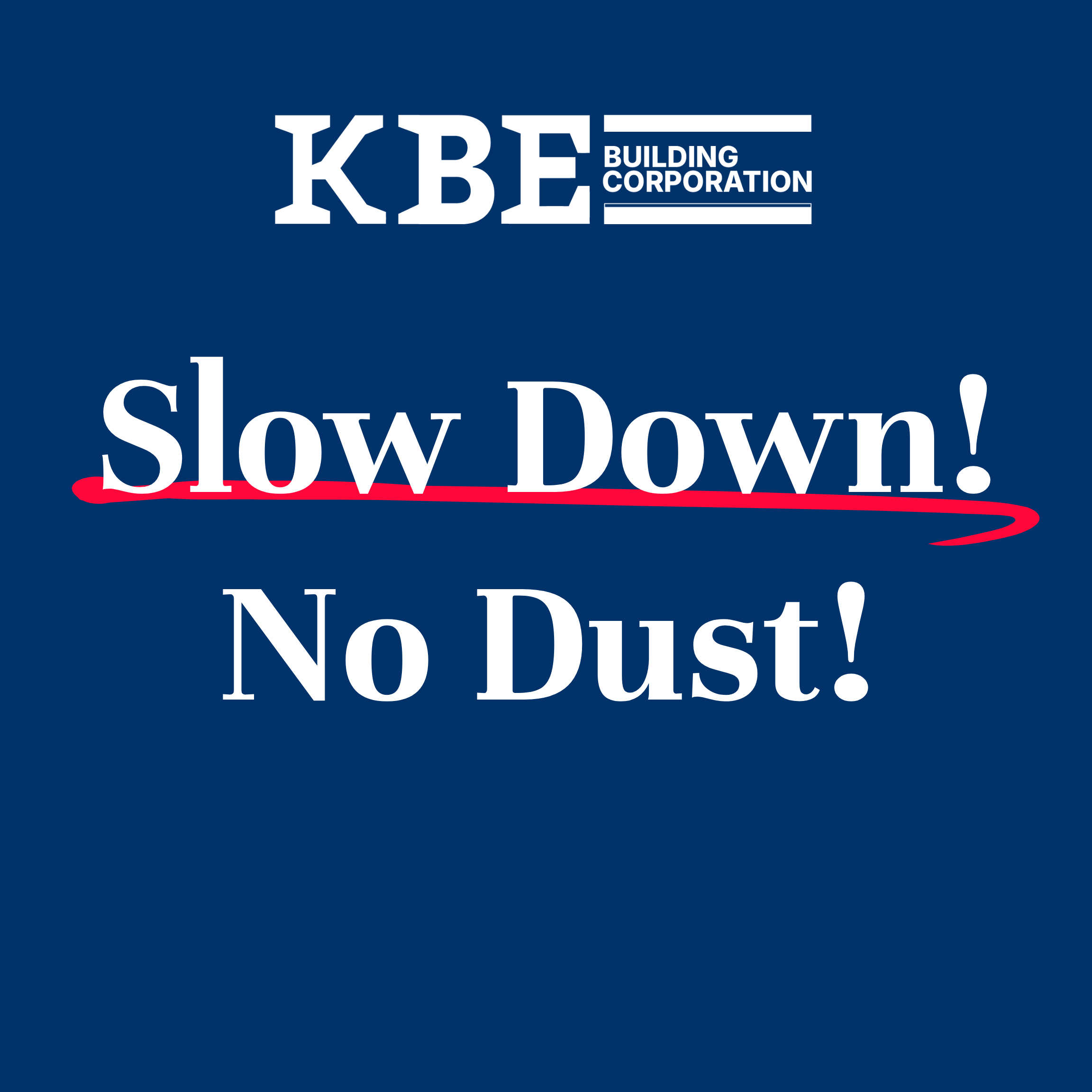 KBE Slow Down - No Dust Sign