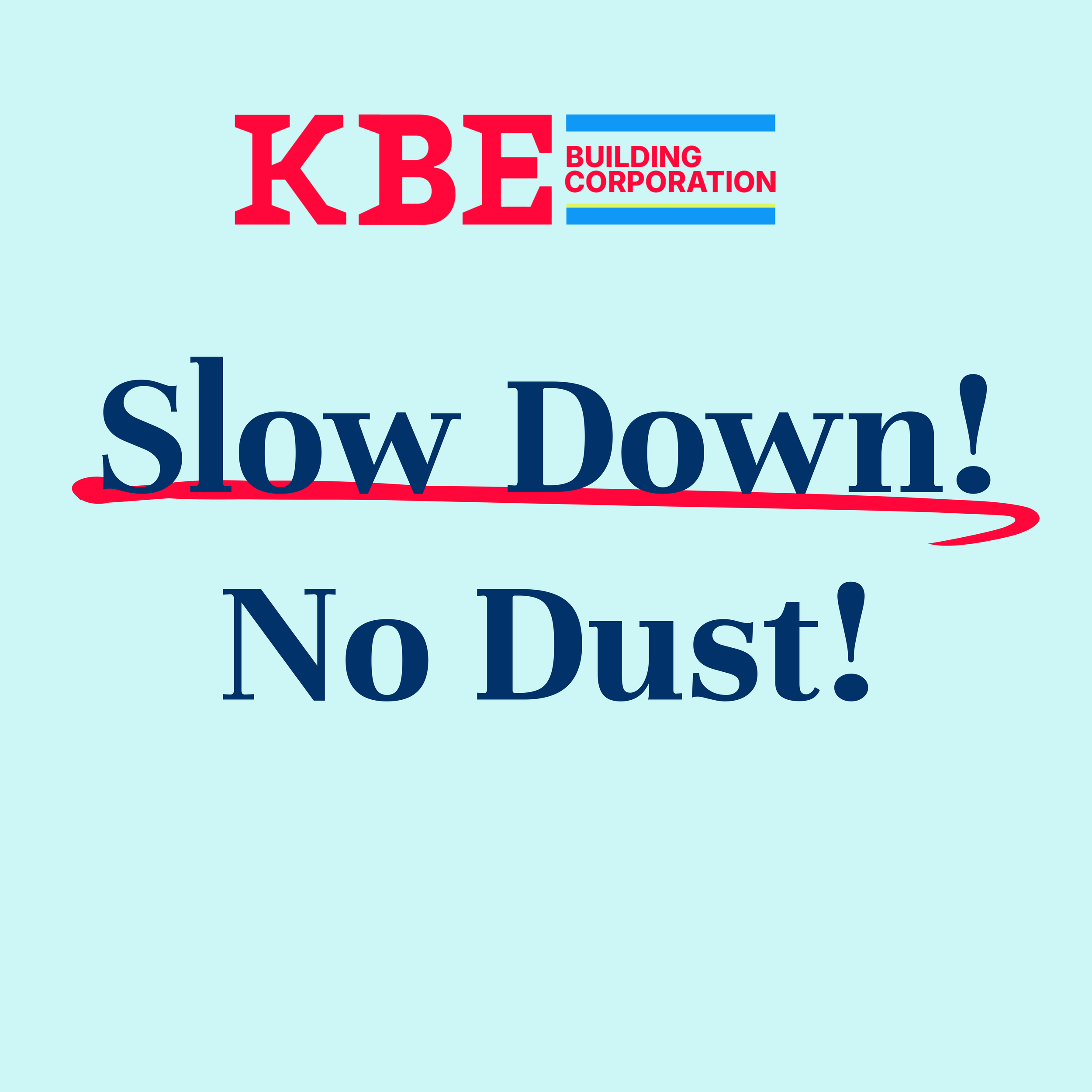 KBE Slow Down - No Dust Sign