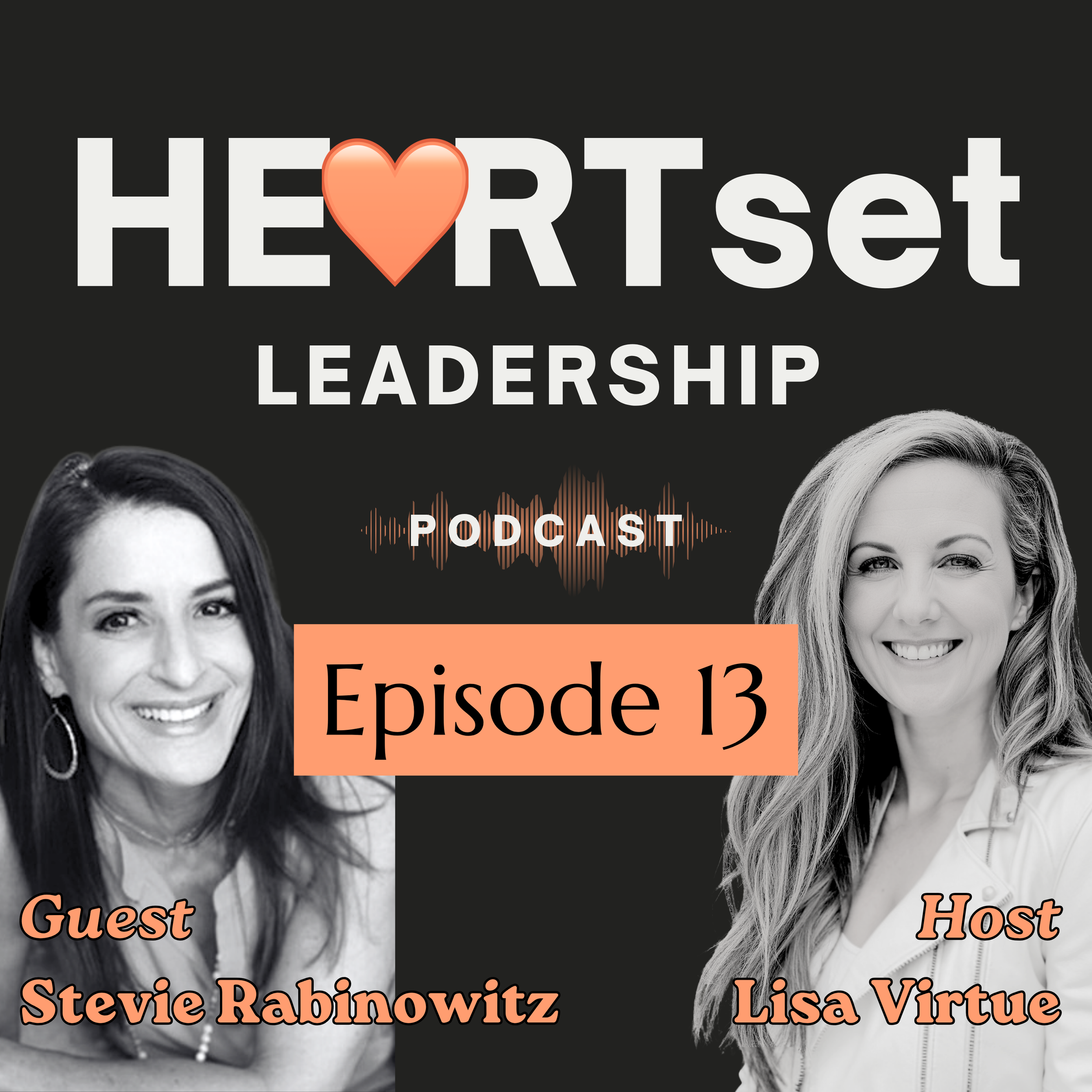 Episode 13: From a Leader’s Internal Work to the Power of the F Word - Feedback w/Stevie Rabinowitz