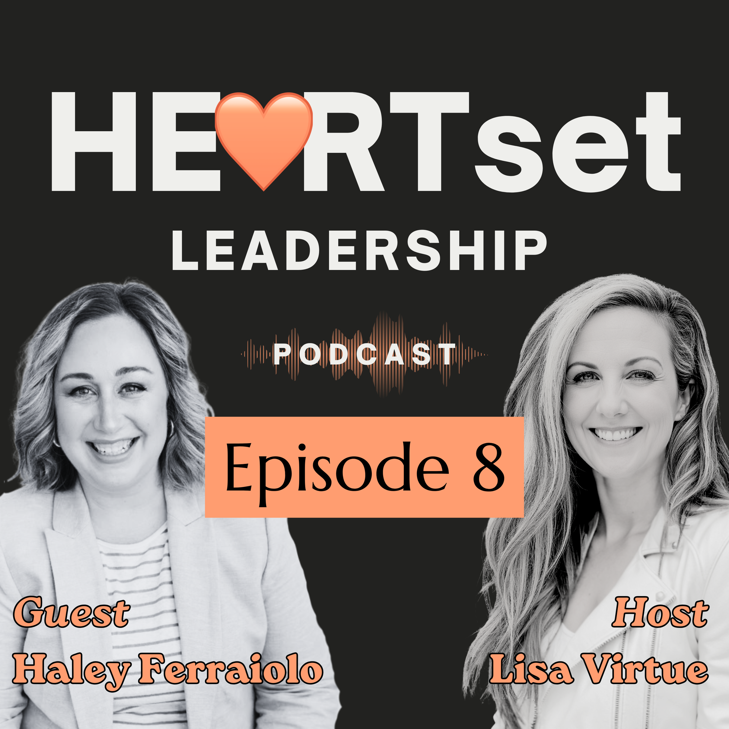 Episode 8: The Dual Role of Leadership: Getting and Giving Great Mentorship w/Haley Ferraiolo