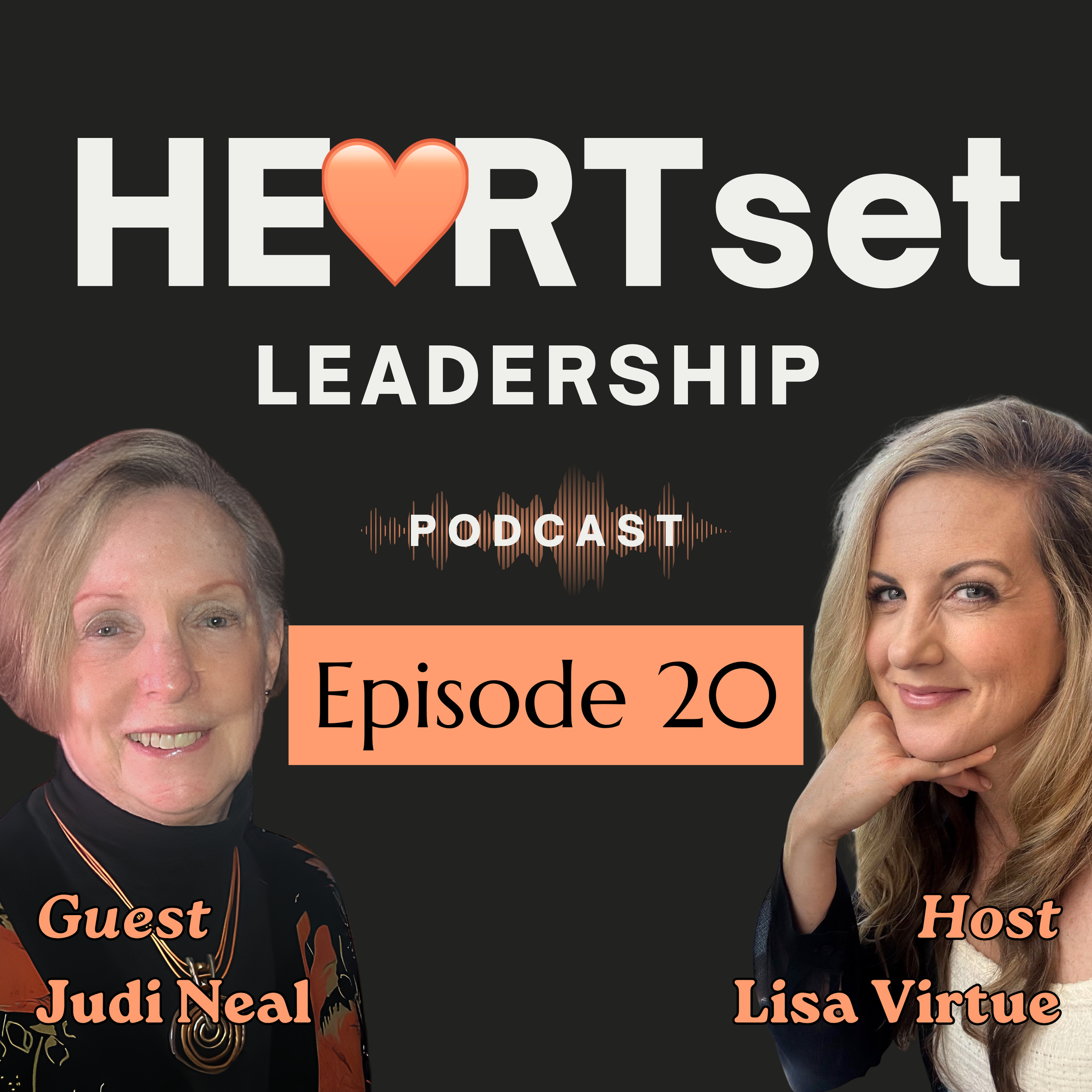 Ep 20: Leading on the Edge: Advancing Leadership With Heart, Integrity, and Innovation w/Judi Neal
