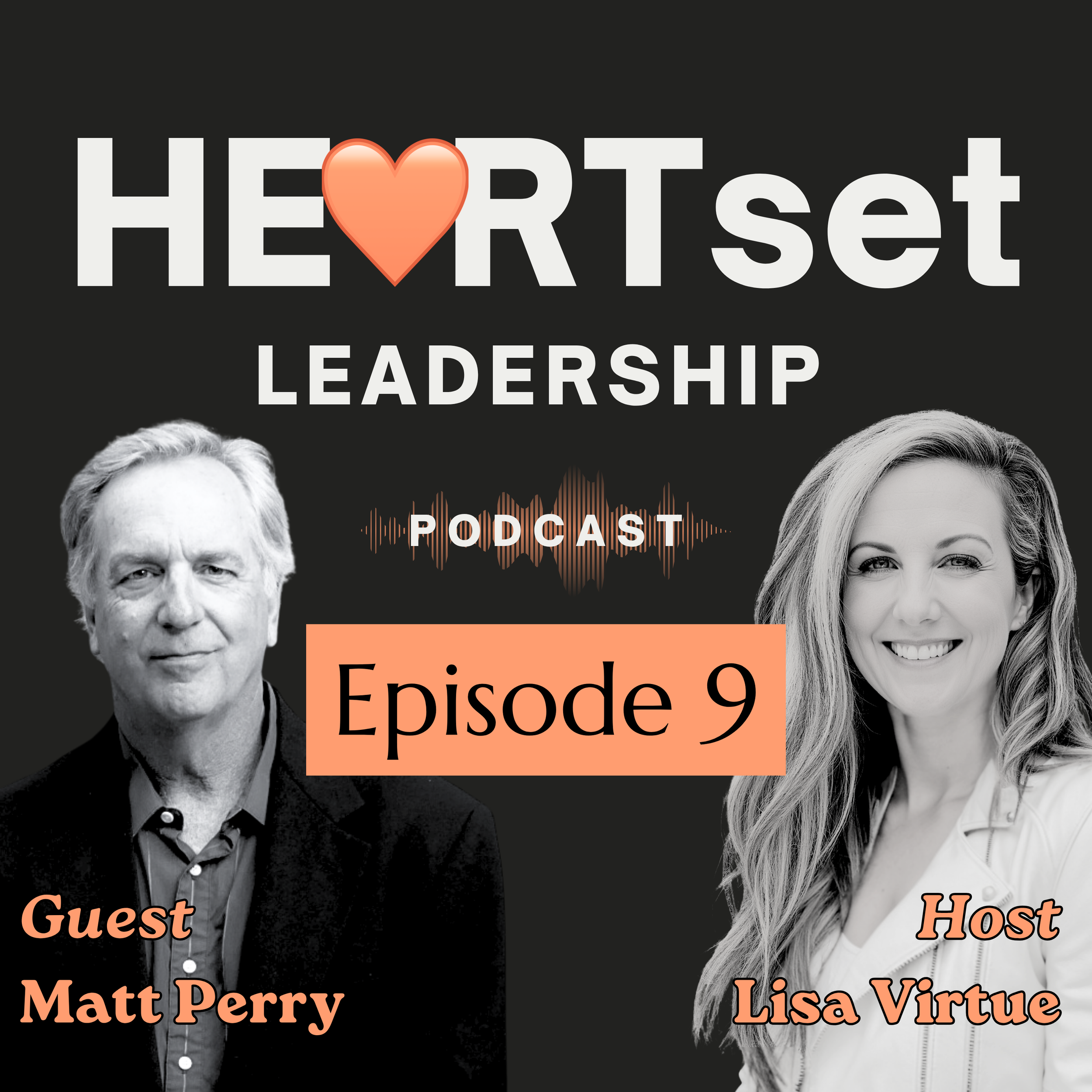 Episode 9: Intentional, Relational Leadership for Modern Organizations w/Matt Perry
