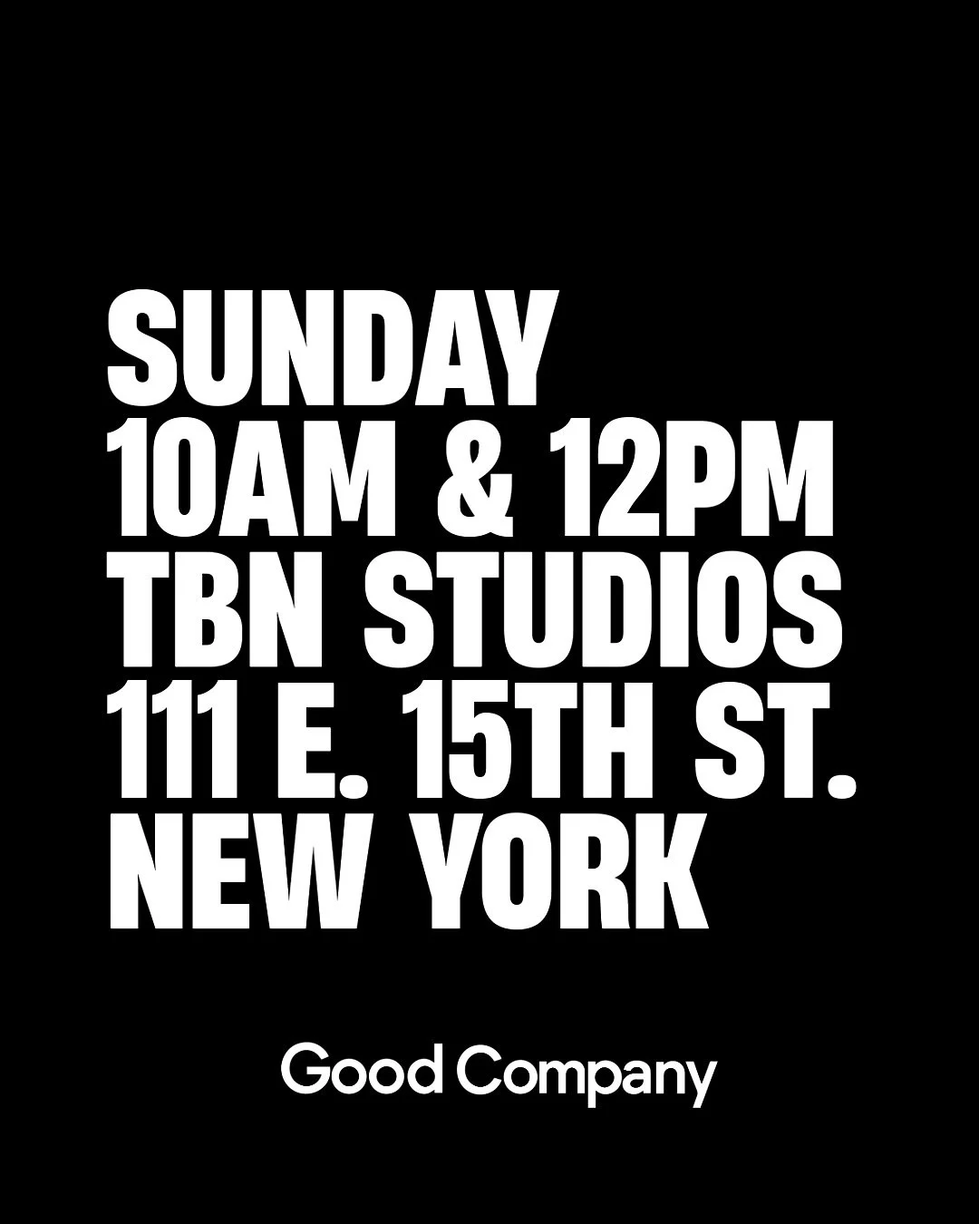 This Sunday October 5th we’re gathering at 10AM & 12PM at TBN Studios | 111 E. 15th St. New York
GOOD START kicks off right after the 12PM service at 1:45PM.
Good Start is a 30-minute session to:
• Discover who we are as a church
&bu