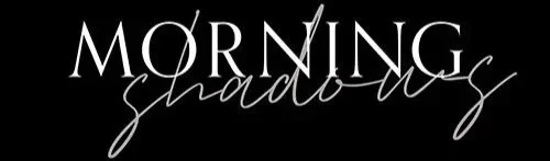 Text reads 'Morning Shadows' with a black background and white font, combining uppercase and cursive styles.