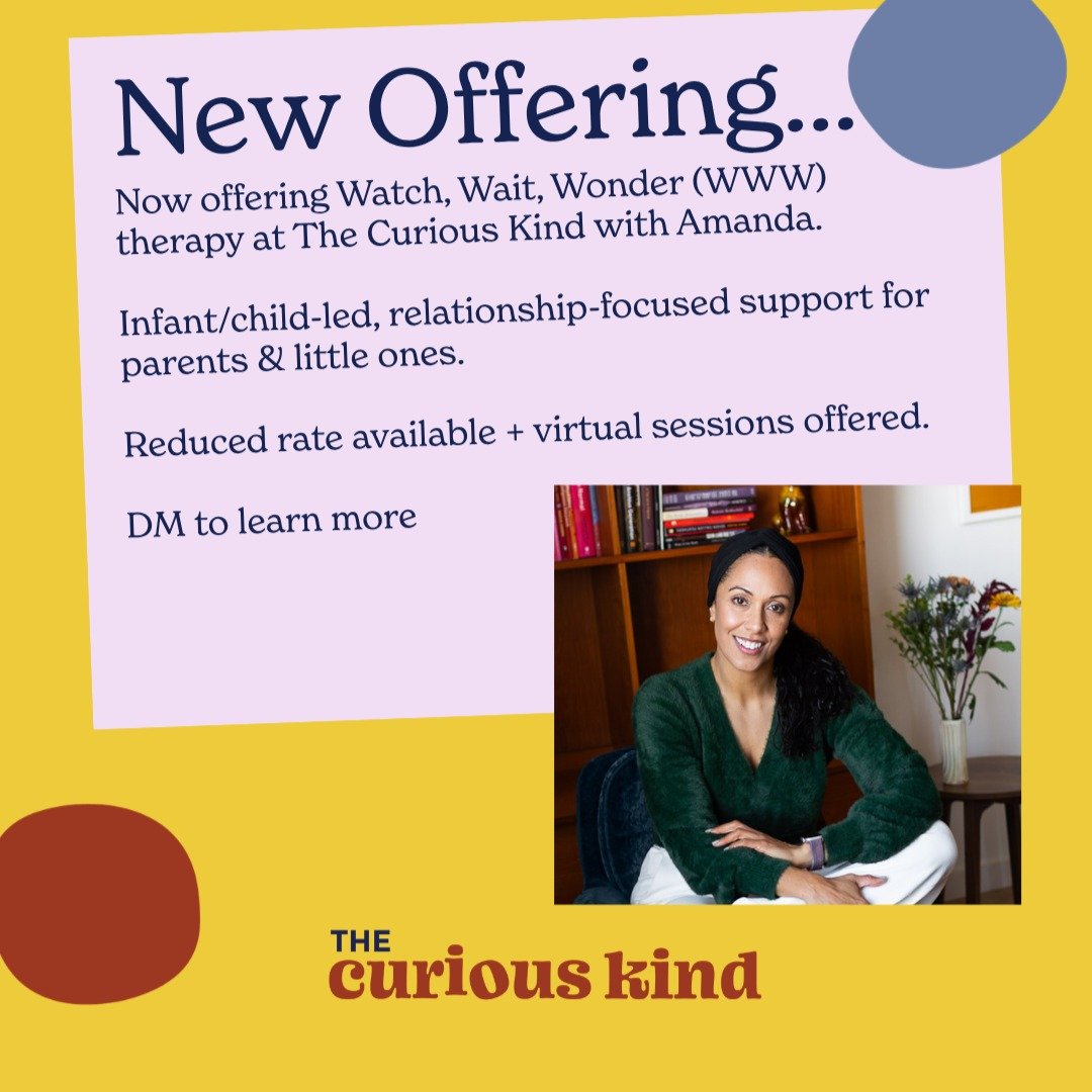 Amanda recently completed the Watch, Wait, Wonder (WWW) Certification through Outpatient Psychiatry at BCCH. She is currently looking for a parent/child dyad to begin working with at The Curious Kind.

WWW is a gentle, child-led, relational therapy t