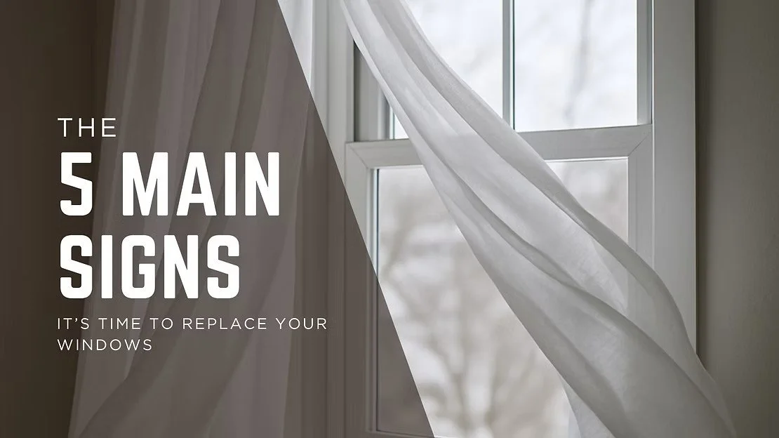 The Main 5 Signs That It's Time to Replace Your Windows