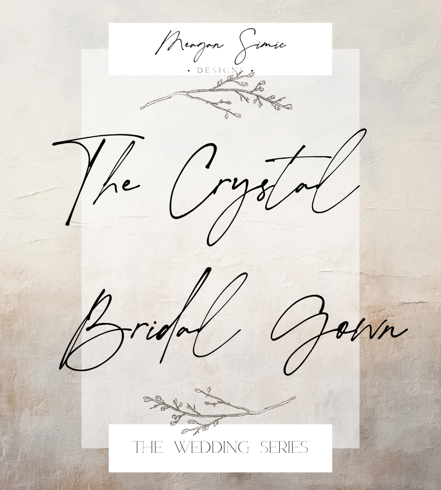 meagan simic designs, the crystal bridal gown, the wedding series